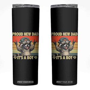 Proud New Dad It's A Boy Skinny Tumbler Funny Raccoon Humor Father's Day TS14 Black Print Your Wear