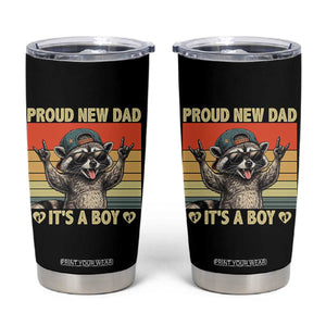Proud New Dad It's A Boy Tumbler Cup Funny Raccoon Humor Father's Day