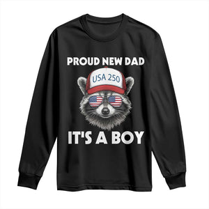 Proud New Dad It's A Boy Long Sleeve Shirt USA 250th Anniversary Raccoon Dad TS14 Black Print Your Wear