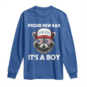Proud New Dad It's A Boy Long Sleeve Shirt USA 250th Anniversary Raccoon Dad TS14 Royal Blue Print Your Wear