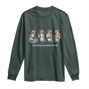 Funny Raccoon Dad Long Sleeve Shirt Just Doing My Daddy Things