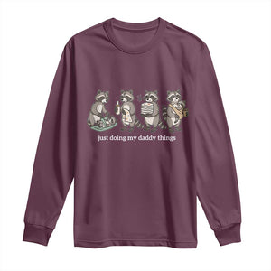 Funny Raccoon Dad Long Sleeve Shirt Just Doing My Daddy Things