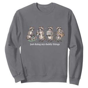 Funny Raccoon Dad Sweatshirt Just Doing My Daddy Things