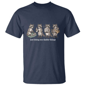 Funny Raccoon Dad T Shirt Just Doing My Daddy Things