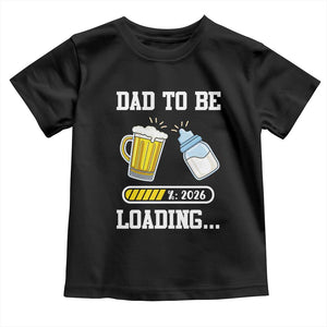 Dad to Be 2026 Toddler T Shirt Funny Pregnancy Reveal TS14 Black Print Your Wear