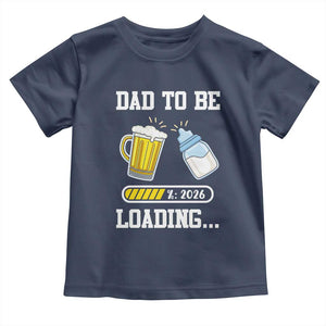 Dad to Be 2026 Toddler T Shirt Funny Pregnancy Reveal TS14 Navy Print Your Wear