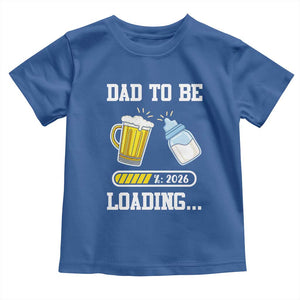 Dad to Be 2026 Toddler T Shirt Funny Pregnancy Reveal TS14 Royal Blue Print Your Wear