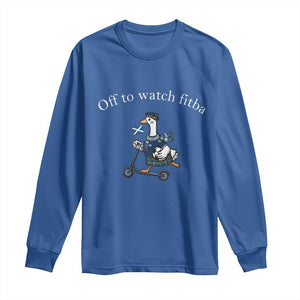 Off To Watch Fitba Long Sleeve Shirt Funny Scottish Goose Riding Scooter Football Fan