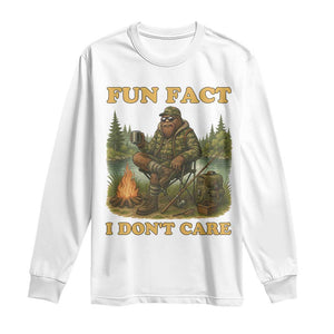 Funny Bigfoot Sarcastic Long Sleeve Shirt Fun Fact I Don Not Care Sasquatch Camping TS14 White Print Your Wear