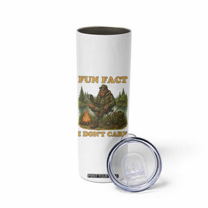 Funny Bigfoot Sarcastic Skinny Tumbler Fun Fact I Don Not Care Sasquatch Camping TS14 Print Your Wear