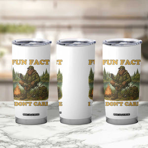 Funny Bigfoot Sarcastic Tumbler Cup Fun Fact I Don Not Care Sasquatch Camping TS14 Print Your Wear
