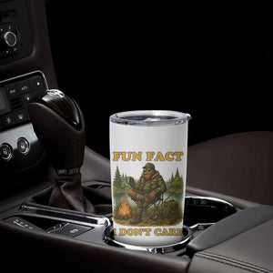 Funny Bigfoot Sarcastic Tumbler Cup Fun Fact I Don Not Care Sasquatch Camping TS14 Print Your Wear