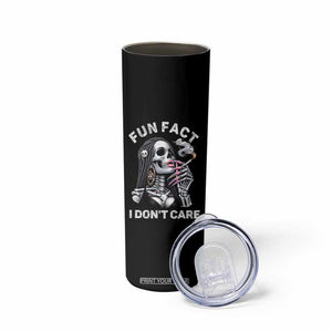 Funny Skeleton Smoking Skinny Tumbler Fun Fact I Don Not Care Sarcastic Women Skull TS14 Print Your Wear