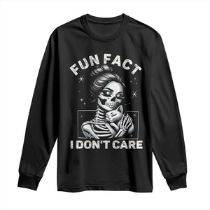 Funny Skeleton Sarcastic Long Sleeve Shirt Fun Fact I Don Not Care Cat Lover TS14 Black Print Your Wear