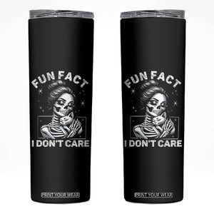 Funny Skeleton Sarcastic Skinny Tumbler Fun Fact I Don Not Care Cat Lover TS14 Black Print Your Wear