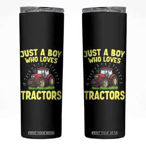 Funny Farming Tractor Skinny Tumbler Just A Boy Who Loves Tractors TS14 Black Print Your Wear