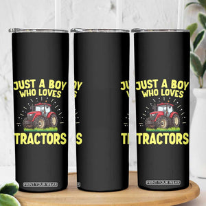 Funny Farming Tractor Skinny Tumbler Just A Boy Who Loves Tractors TS14 Print Your Wear