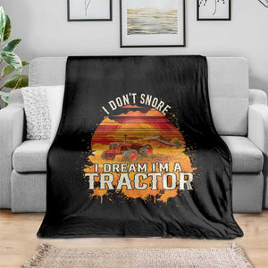 Funny Tractor Throw Blanket I Do Not Snore I Dream I Am A Tractor TS14 Print Your Wear
