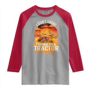 Funny Tractor Raglan Shirt I Do Not Snore I Dream I Am A Tractor TS14 Sport Gray Red Print Your Wear