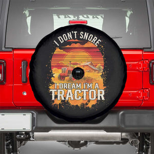 Funny Tractor Spare Tire Cover I Do Not Snore I Dream I Am A Tractor TS14 Black Print Your Wear