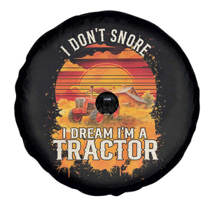 Funny Tractor Spare Tire Cover I Do Not Snore I Dream I Am A Tractor TS14 Print Your Wear