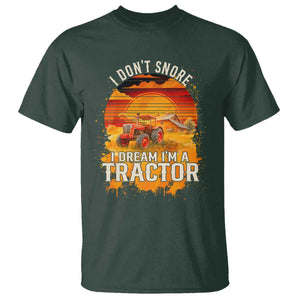 Funny Tractor T Shirt I Do Not Snore I Dream I Am A Tractor TS14 Dark Forest Green Print Your Wear