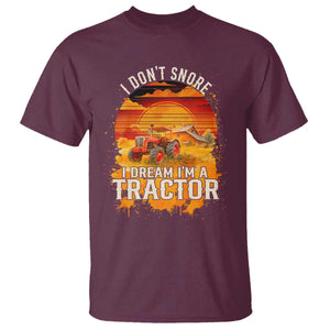 Funny Tractor T Shirt I Do Not Snore I Dream I Am A Tractor TS14 Maroon Print Your Wear