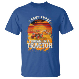 Funny Tractor T Shirt I Do Not Snore I Dream I Am A Tractor TS14 Royal Blue Print Your Wear