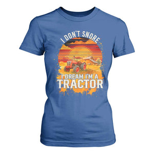 Funny Tractor T Shirt For Women I Do Not Snore I Dream I Am A Tractor TS14 Royal Blue Print Your Wear
