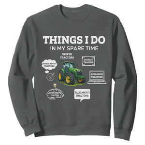 Funny Farmers Sweatshirt Things I Do In My Spare Time TS14 Dark Heather Print Your Wear