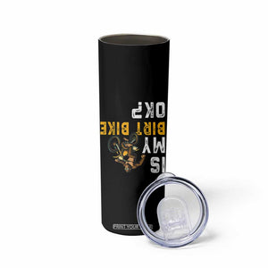 Funny Bigfoot Sasquatch Biker Skinny Tumbler Is My Dirt Bike OK TS14 Print Your Wear