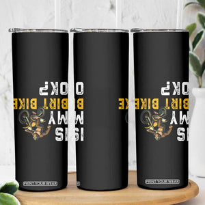 Funny Bigfoot Sasquatch Biker Skinny Tumbler Is My Dirt Bike OK TS14 Print Your Wear