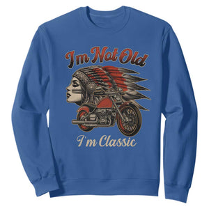 Funny Native American Biker Sweatshirt I Am Not Old I Am Classic TS14 Royal Blue Print Your Wear