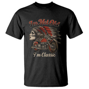 Funny Native American Biker T Shirt I Am Not Old I Am Classic TS14 Black Print Your Wear