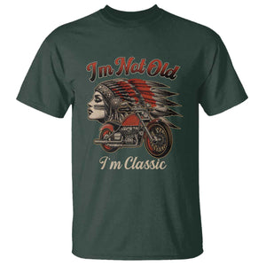 Funny Native American Biker T Shirt I Am Not Old I Am Classic TS14 Dark Forest Green Print Your Wear