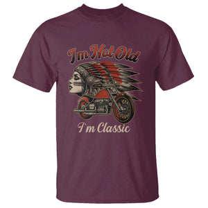 Funny Native American Biker T Shirt I Am Not Old I Am Classic TS14 Maroon Print Your Wear