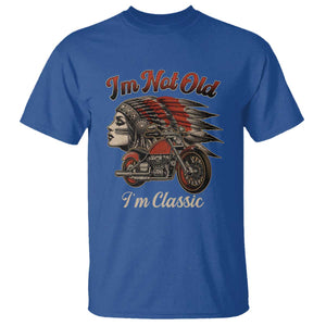 Funny Native American Biker T Shirt I Am Not Old I Am Classic TS14 Royal Blue Print Your Wear