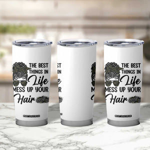Funny Biker Woman Tumbler Cup The Best Things In Life Mess Up Your Hair TS14 Print Your Wear