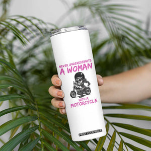 Funny Biker Woman Skinny Tumbler Never Underestimate A Women On A Motorcycle TS14 Print Your Wear
