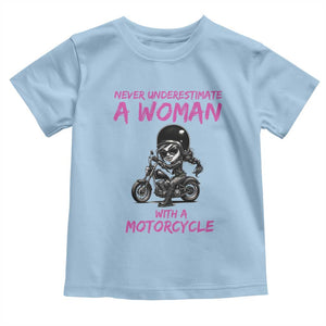 Funny Biker Woman Toddler T Shirt Never Underestimate A Women On A Motorcycle TS14 Light Blue Print Your Wear