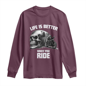 Funny Biker Skeleton Motorcycle Rider Long Sleeve Shirt Life Is Better When You Ride TS14 Maroon Print Your Wear