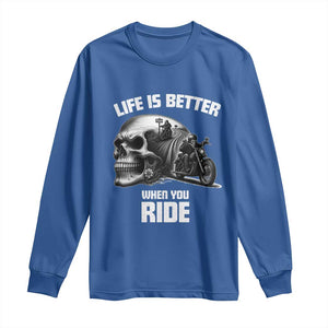 Funny Biker Skeleton Motorcycle Rider Long Sleeve Shirt Life Is Better When You Ride TS14 Royal Blue Print Your Wear