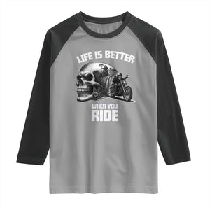 Funny Biker Skeleton Motorcycle Rider Raglan Shirt Life Is Better When You Ride TS14 Sport Gray Black Print Your Wear