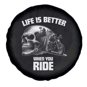 Funny Biker Skeleton Motorcycle Rider Spare Tire Cover Life Is Better When You Ride TS14 Print Your Wear