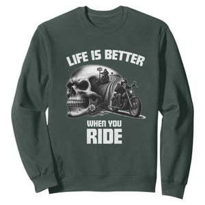 Funny Biker Skeleton Motorcycle Rider Sweatshirt Life Is Better When You Ride TS14 Dark Forest Green Print Your Wear