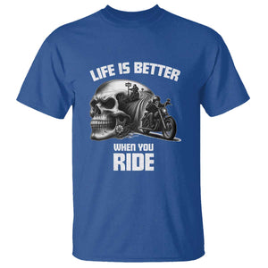 Funny Biker Skeleton Motorcycle Rider T Shirt Life Is Better When You Ride TS14 Royal Blue Print Your Wear