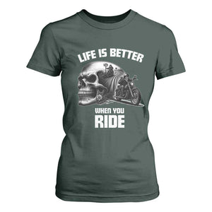 Funny Biker Skeleton Motorcycle Rider T Shirt For Women Life Is Better When You Ride TS14 Dark Forest Green Print Your Wear