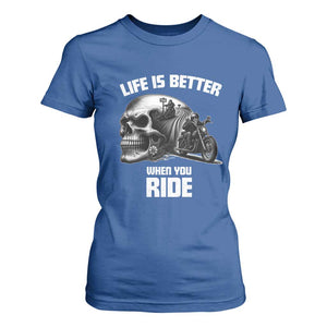 Funny Biker Skeleton Motorcycle Rider T Shirt For Women Life Is Better When You Ride TS14 Royal Blue Print Your Wear