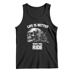 Funny Biker Skeleton Motorcycle Rider Tank Top Life Is Better When You Ride TS14 Black Print Your Wear