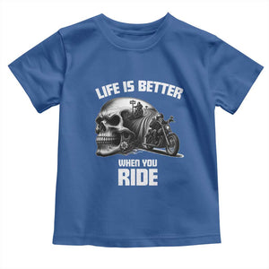 Funny Biker Skeleton Motorcycle Rider Toddler T Shirt Life Is Better When You Ride TS14 Royal Blue Print Your Wear